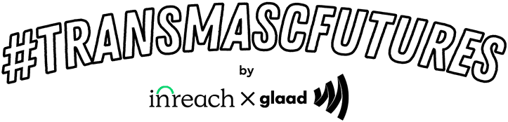 InReach & GLAAD #TransMascFutures logo